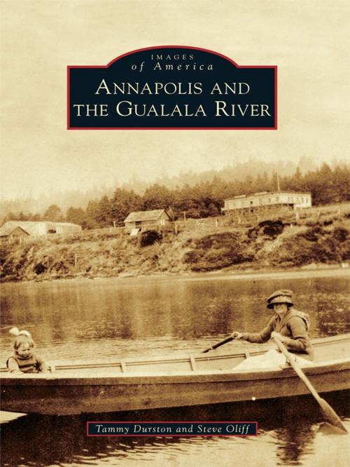 Cover of the book Annapolis and the Gualala River by Tammy Durston, Steve Oliff, Arcadia Publishing Inc.