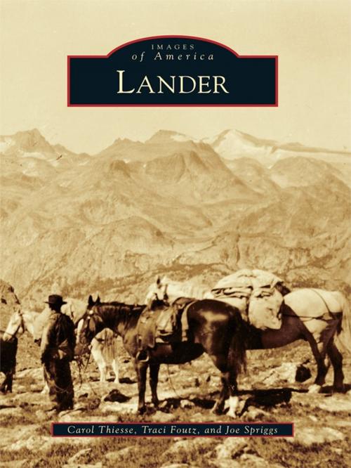 Cover of the book Lander by Carol Thiesse, Traci Foutz, Joe Spriggs, Arcadia Publishing Inc.