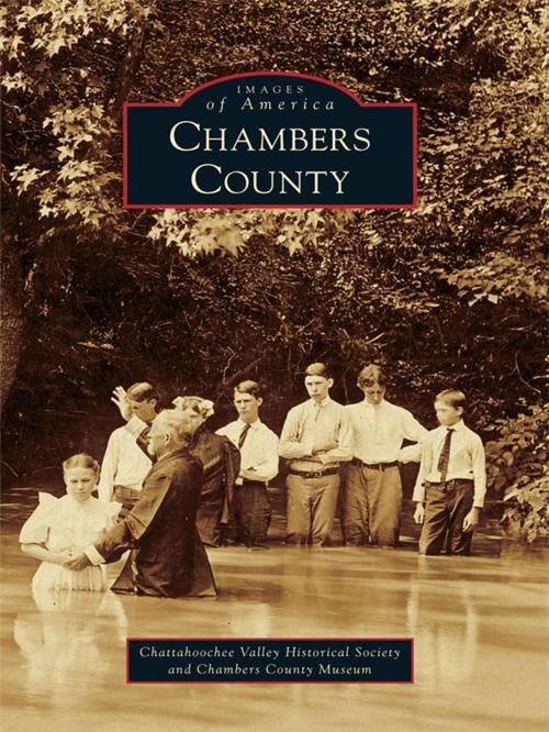 Cover of the book Chambers County by Chambers County Museum, Chattahoochee Valley Historical Society, Arcadia Publishing Inc.