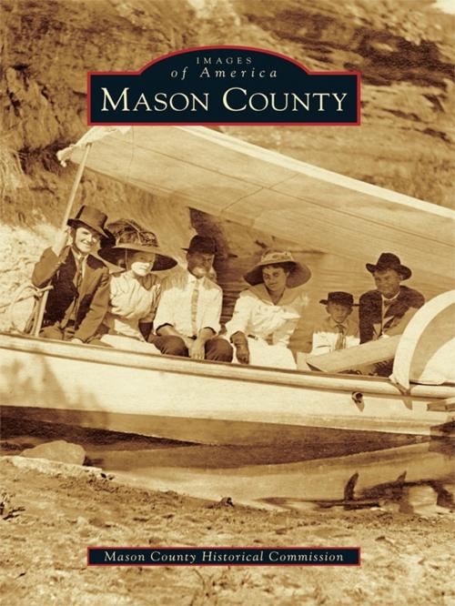 Cover of the book Mason County by Mason County Historical Commission, Arcadia Publishing Inc.