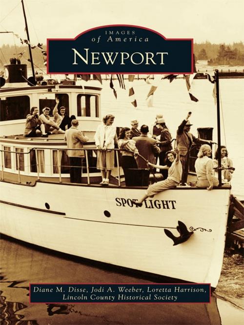 Cover of the book Newport by Diane Disse, Jodi Weeber, Loretta Harrison, Lincoln County Historical Society, Arcadia Publishing Inc.