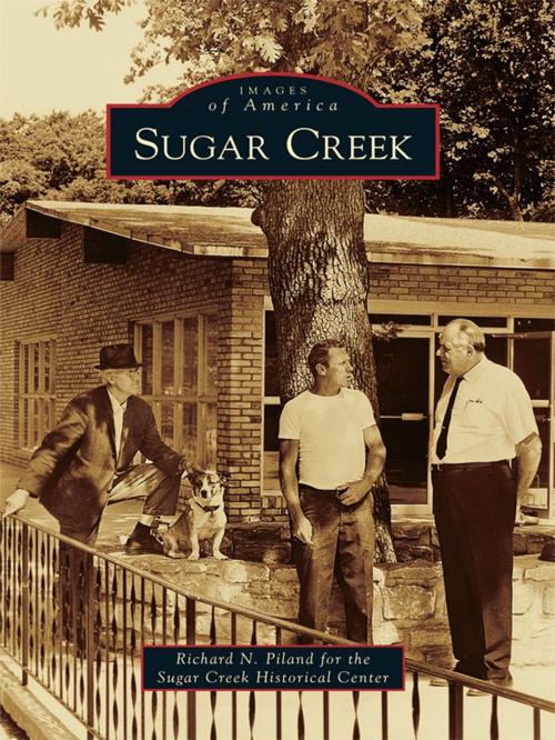 Cover of the book Sugar Creek by Piland, Richard N., Sugar Creek Historical Center, Arcadia Publishing Inc.
