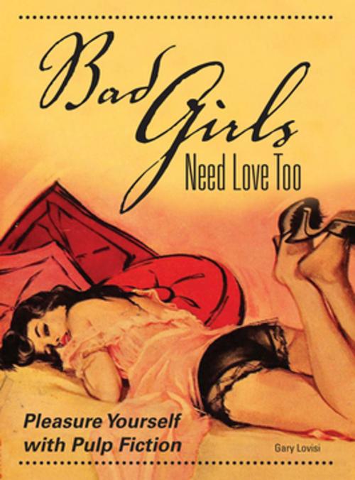 Cover of the book Bad Girls Need Love Too by Gary Lovisi, F+W Media