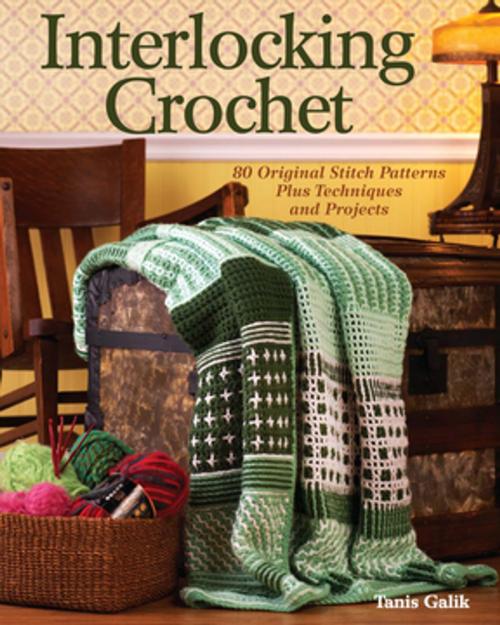 Cover of the book Interlocking Crochet by Tanis Galik, F+W Media