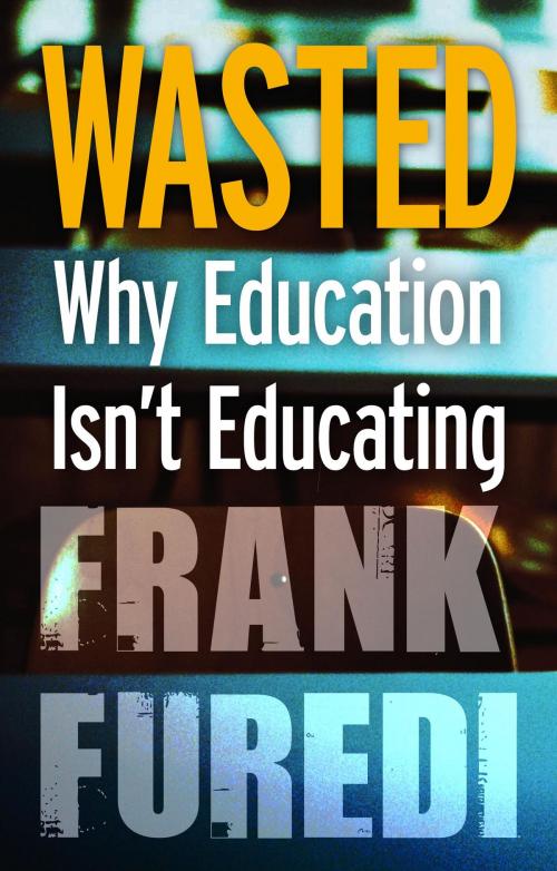 Cover of the book Wasted by Professor Frank Furedi, Bloomsbury Publishing
