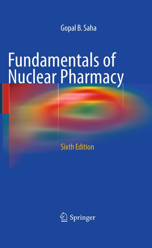 Cover of the book Fundamentals of Nuclear Pharmacy by Gopal B. Saha, Springer New York