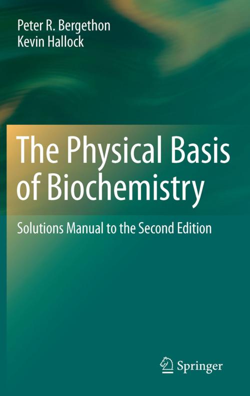 Cover of the book The Physical Basis of Biochemistry by Peter R. Bergethon, Kevin Hallock, Springer New York