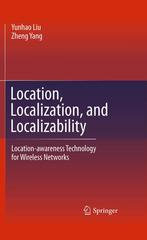 Cover of the book Location, Localization, and Localizability by Yunhao Liu, Zheng Yang, Springer New York