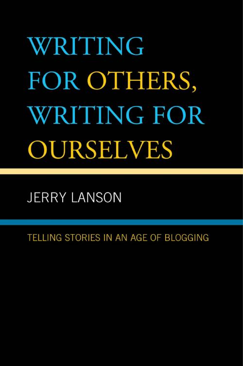 Cover of the book Writing for Others, Writing for Ourselves by Jerry Lanson, Rowman & Littlefield Publishers
