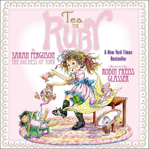 Cover of the book Tea for Ruby by Sarah Ferguson The Duchess of York, Simon & Schuster/Paula Wiseman Books