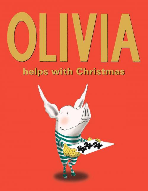 Cover of the book Olivia Helps with Christmas by Ian Falconer, Atheneum Books for Young Readers