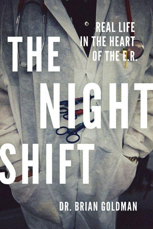 Cover of the book The Night Shift by Dr. Brian Goldman, Harper Perennial