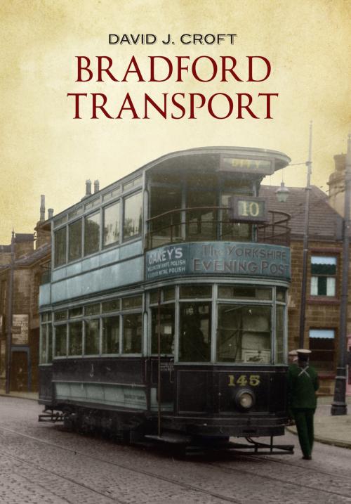 Cover of the book Bradford Transport by David J. Croft, Amberley Publishing