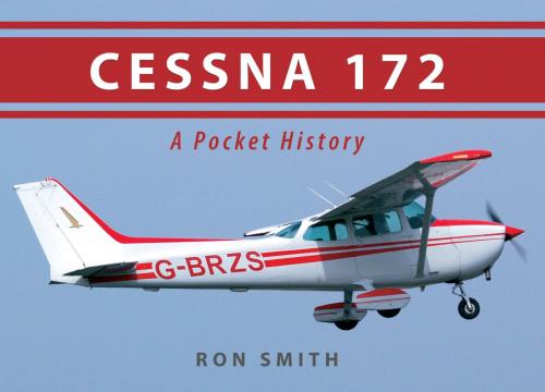 Cover of the book Cessna 172 by Ron Smith, Amberley Publishing