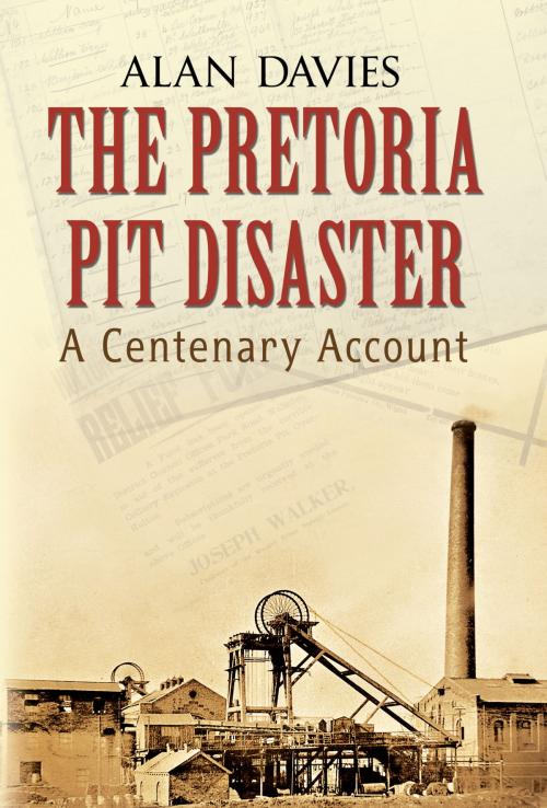 Cover of the book The Pretoria Pit Disaster by Alan Davies, Amberley Publishing