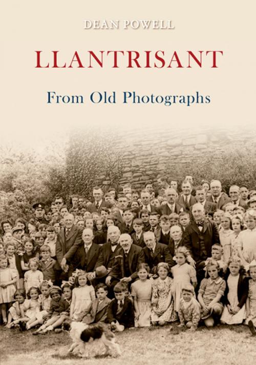 Cover of the book Llantrisant From Old Photographs by Dean Powell, Amberley Publishing
