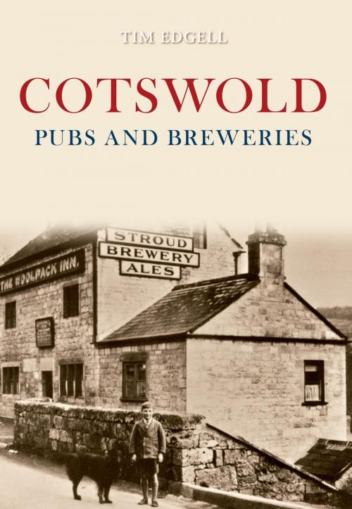Cover of the book Cotswold Pubs and Breweries by Tim Edgell, Amberley Publishing