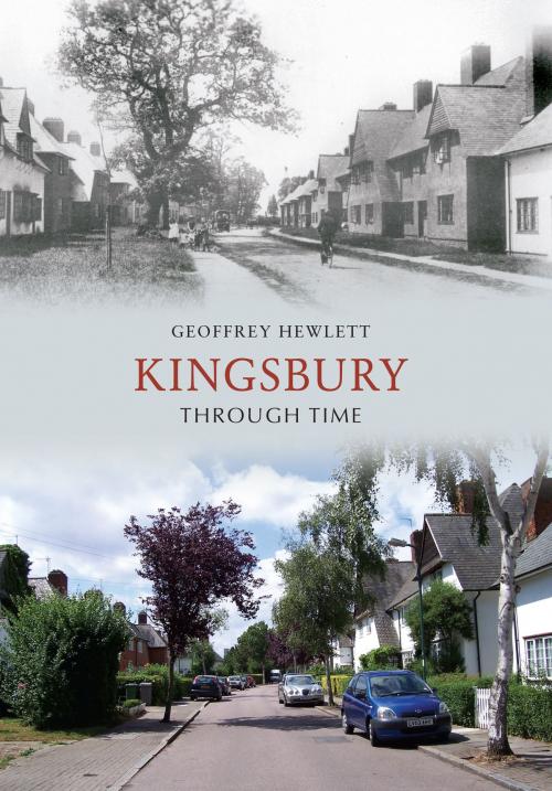 Cover of the book Kingsbury Through Time by Geoffrey Hewlett, Amberley Publishing