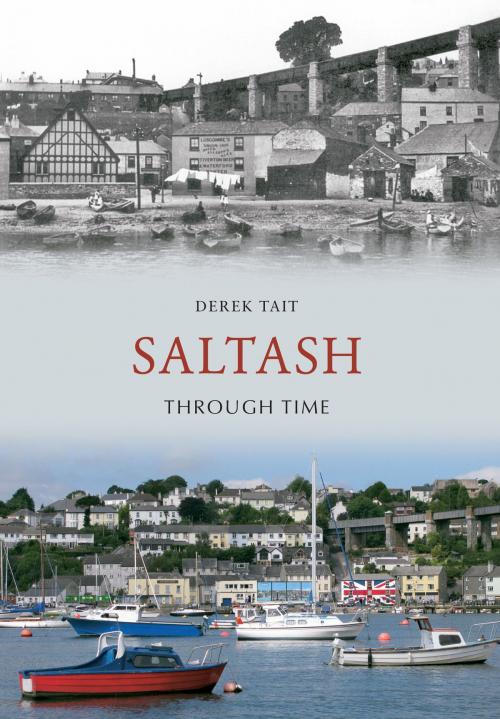 Cover of the book Saltash Through Time by Derek Tait, Amberley Publishing