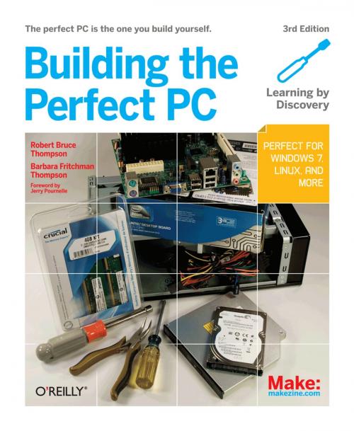 Cover of the book Building the Perfect PC by Robert Bruce Thompson, Barbara Fritchman Thompson, Maker Media, Inc