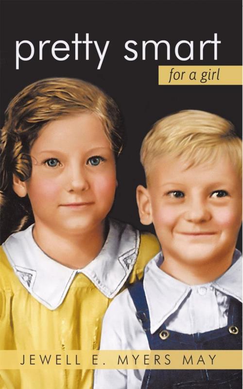 Cover of the book Pretty Smart for a Girl by Jewell E. Myers May, WestBow Press