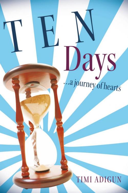 Cover of the book Ten Days by Timi Adigun, WestBow Press