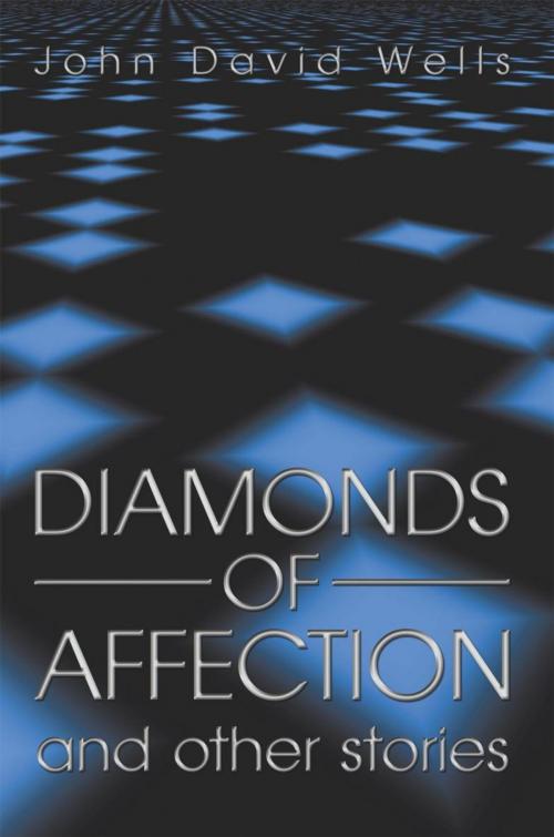 Cover of the book Diamonds of Affection and Other Stories by John David Wells, iUniverse