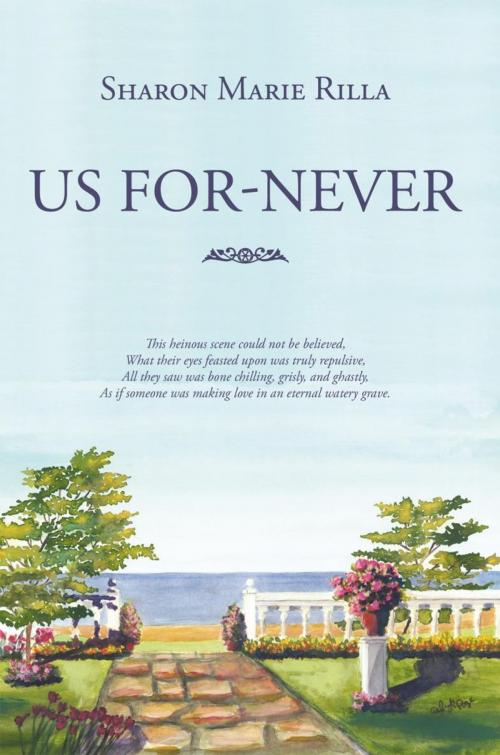 Cover of the book Us For-Never by Sharon Marie Rilla, iUniverse