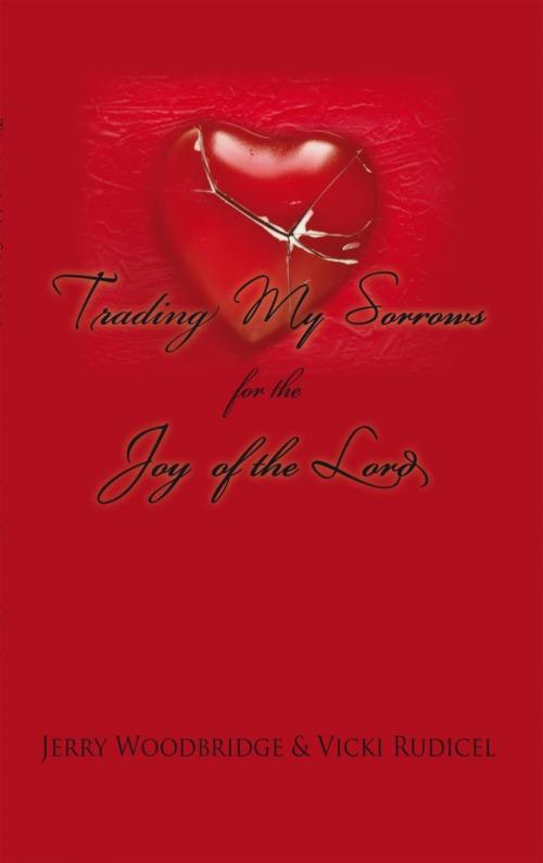 Cover of the book Trading My Sorrows by Jerry Woodbridge, Vicki Rudicel, iUniverse