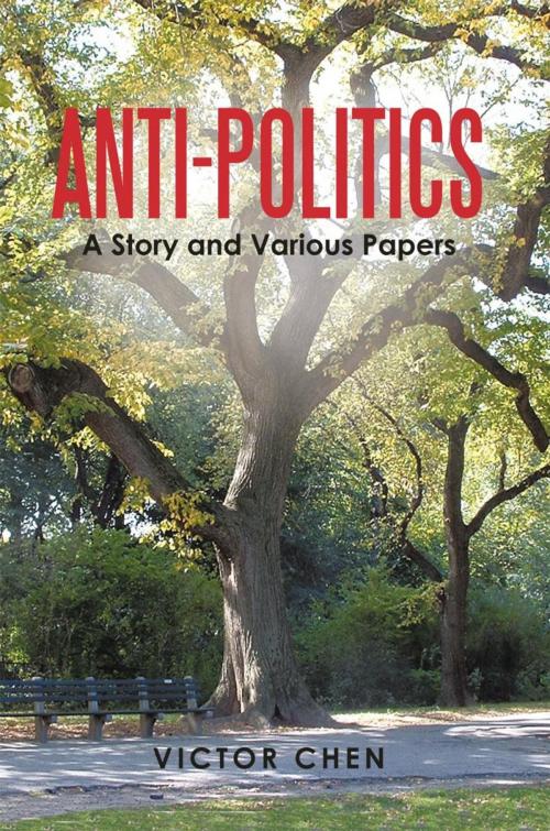 Cover of the book Anti-Politics by Victor Chen, iUniverse