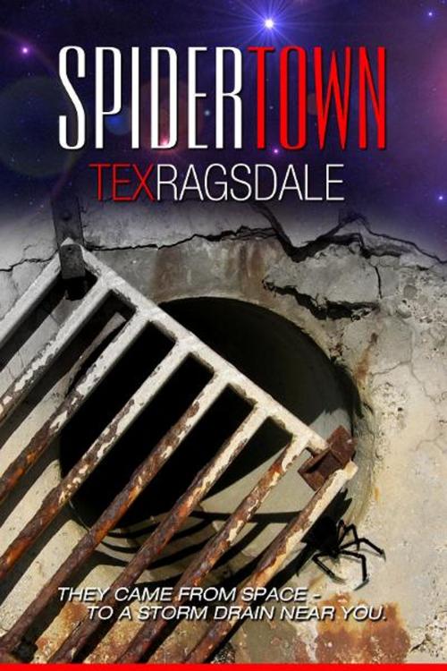 Cover of the book Spidertown by Tex Ragsdale, Tex Richard Ragsdale