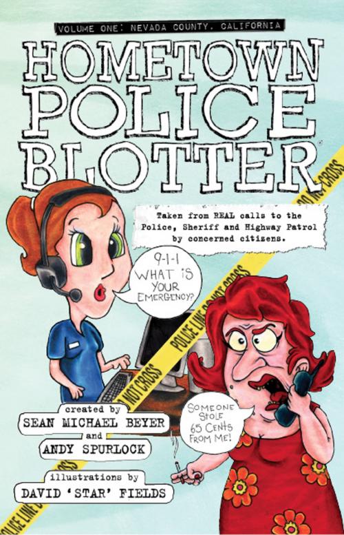 Cover of the book Hometown Police Blotter by Andy Spurlock, Sean Michael Beyer, AuthorHouse