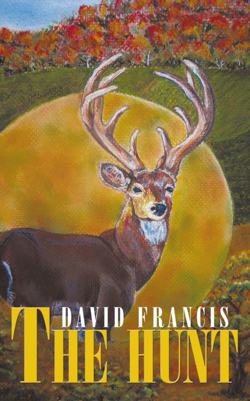 Cover of the book The Hunt by David Francis, AuthorHouse