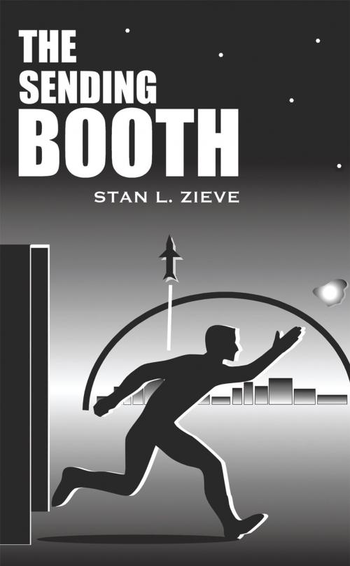 Cover of the book The Sending Booth by Stan L. Zieve, AuthorHouse