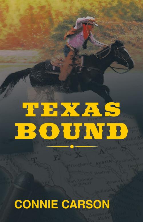Cover of the book Texas Bound by Connie Carson, AuthorHouse