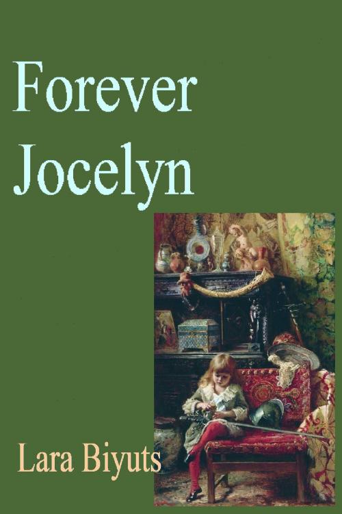 Cover of the book Forever Jocelyn by Lara Biyuts, Lara Biyuts