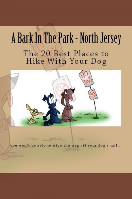 Cover of the book A Bark In The Park: North Jersey: The 20 Best Places to Hike With Your Dog by Doug Gelbert, Doug Gelbert