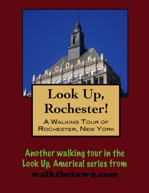 Cover of the book A Walking Tour of A Rochester, New York by Doug Gelbert, Doug Gelbert