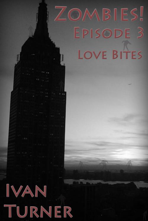Cover of the book Zombies! Episode 3: Love Bites by Ivan Turner, Ivan Turner