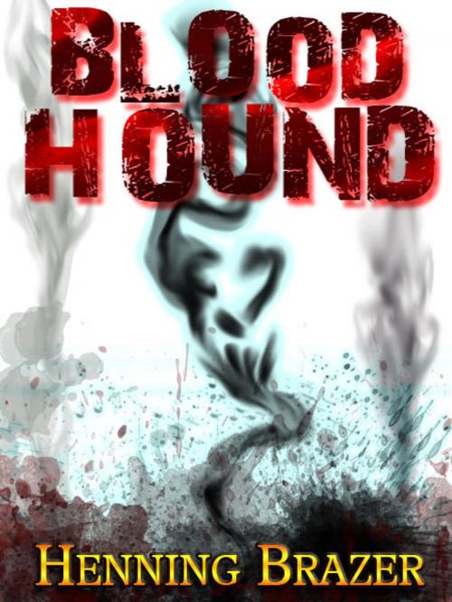 Cover of the book Bloodhound by Henning Brazer, Henning Brazer
