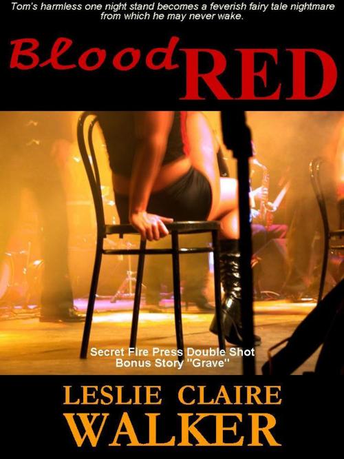 Cover of the book Blood Red by Leslie Claire Walker, Secret Fire Press
