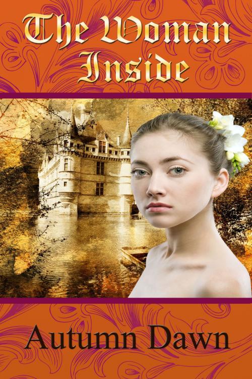 Cover of the book The Woman Inside by Autumn Dawn, Autumn Dawn