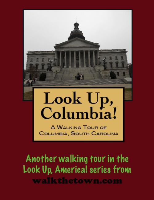 Cover of the book A Walking Tour of Columbia, South Carolina by Doug Gelbert, Doug Gelbert