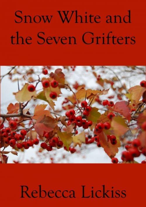 Cover of the book Snow White and the Seven Grifters by Rebecca Lickiss, Viking Horde Media