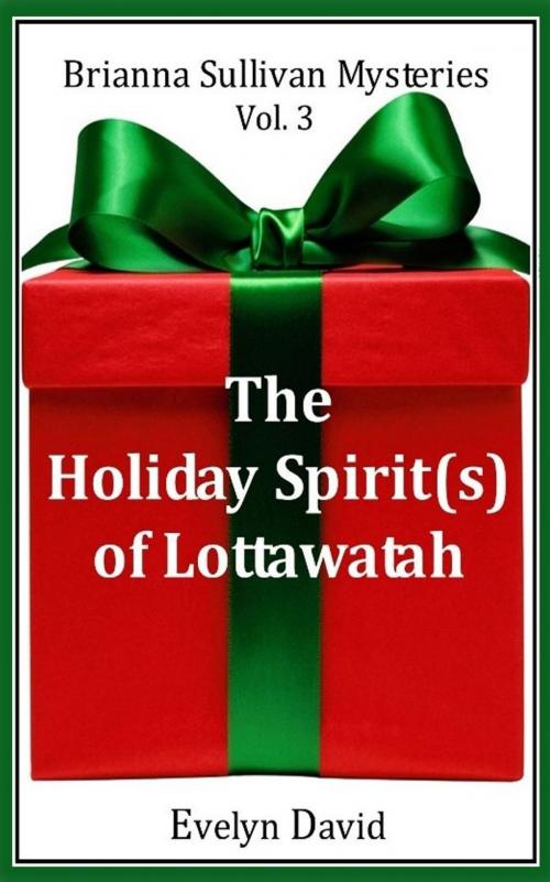 Cover of the book The Holiday Spirit(s) of Lottawatah by Evelyn David, Evelyn David