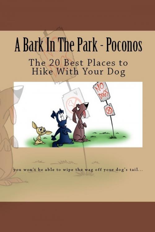 Cover of the book A Bark In The Park-Poconos: The 20 Best Places To Hike With Your Dog by Doug Gelbert, Doug Gelbert