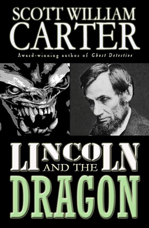 Cover of the book Lincoln and the Dragon by Scott William Carter, Flying Raven Press