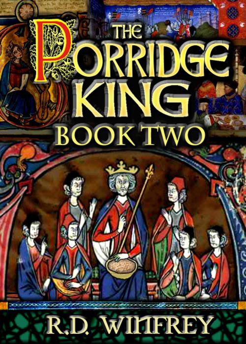 Cover of the book The Porridge King: Book Two by R.D. Winfrey, R.D. Winfrey