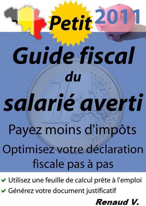 Cover of the book Petit guide fiscal du salarié averti by Renaud V., Renaud V.