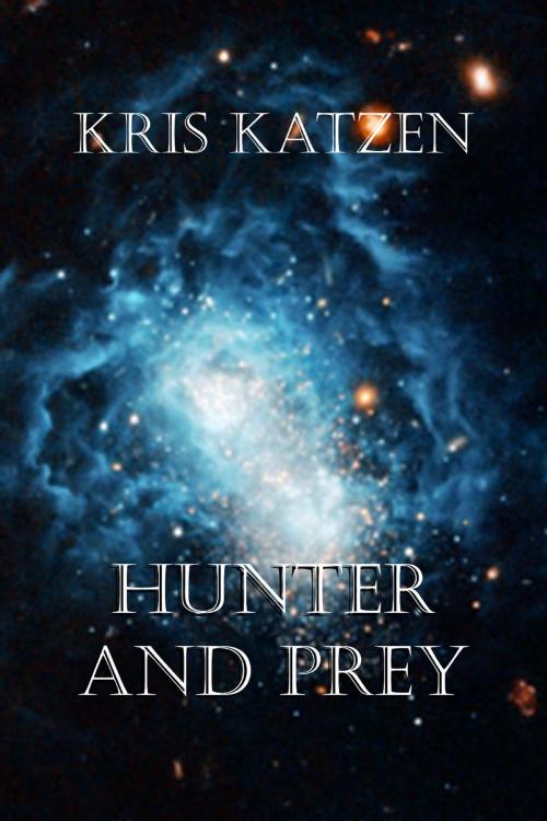 Cover of the book Hunter and Prey by Kris Katzen, Bluetrix Books